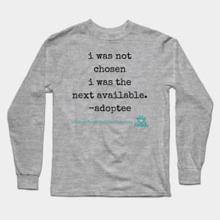 Not Chosen Adoptee Long Sleeve T-Shirt